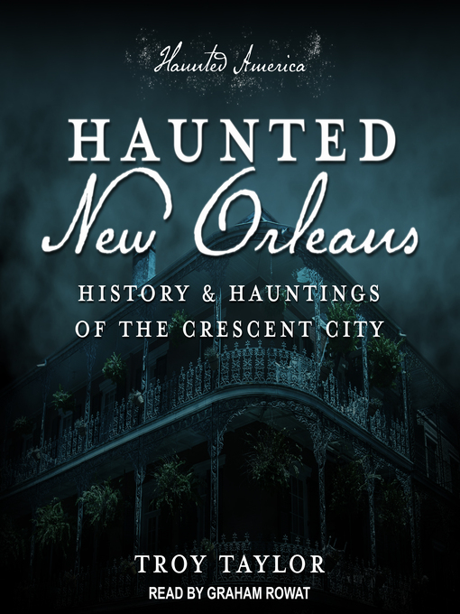 Title details for Haunted New Orleans by Troy Taylor - Available